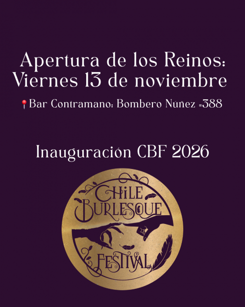 Apertura de los Reinos: Chile Burlesque Festival 